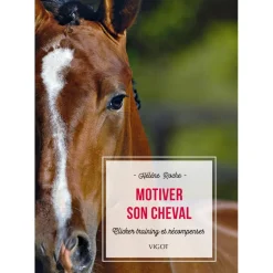 EDITION VIGOT LIVRE MOTIVER SON CHEVAL> Livres Sur L'Équitation·Livres Sur Le Travail Du Cheval