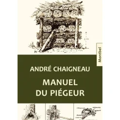 EDITION DE MONTBEL MANUEL DU PIÉGEUR> Livres Sur La Chasse·Livres Sur L'Aménagement Du Territoire
